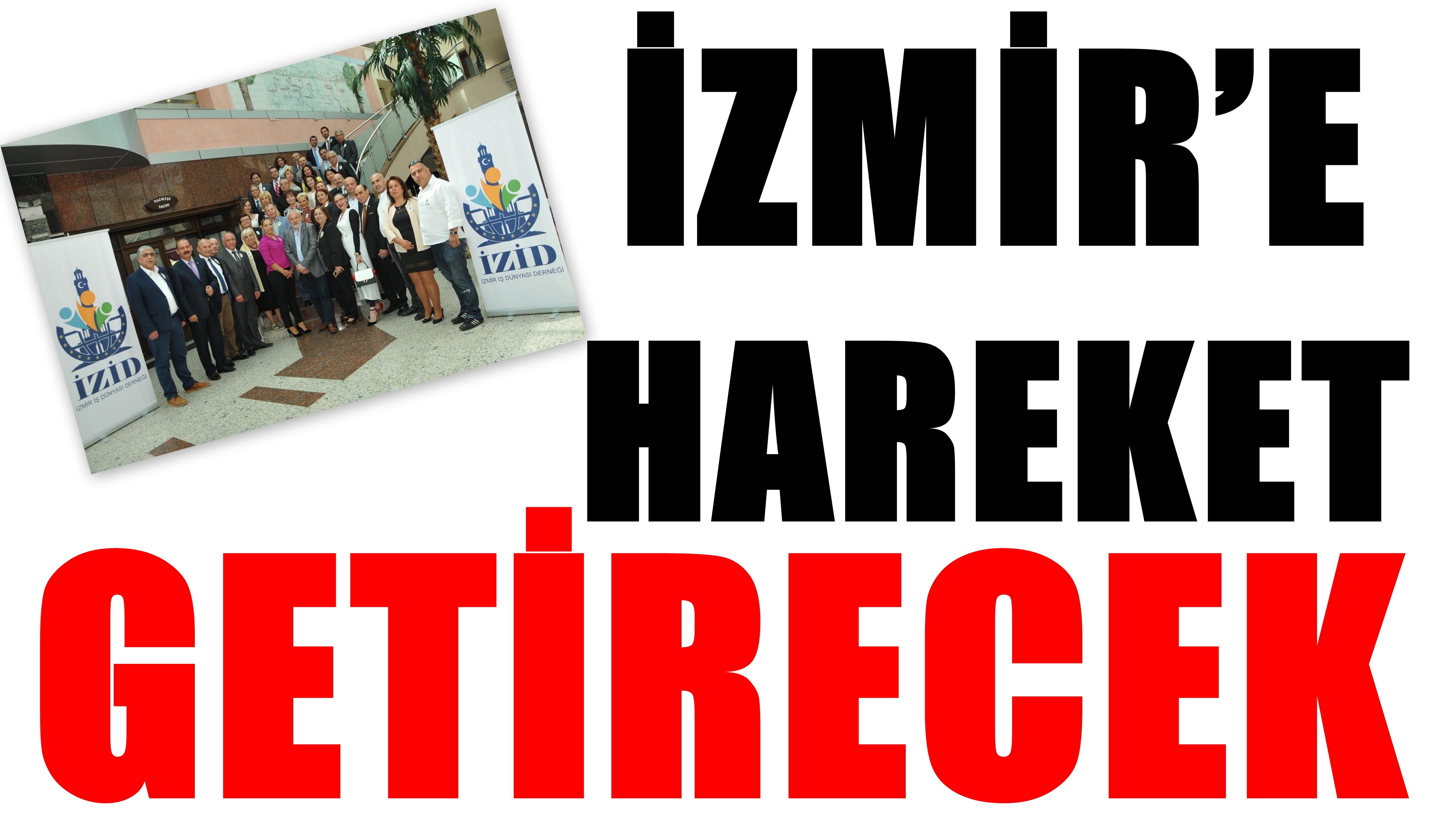 İZMİR’E HAREKET GETİRECEK