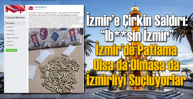 İzmir'e Küfredip Terör Saldırısından Kaçanı Hedef Gösterdi