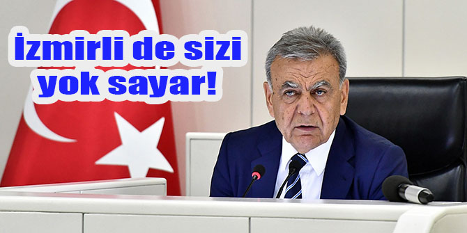 İzmirli de sizi yok sayar!