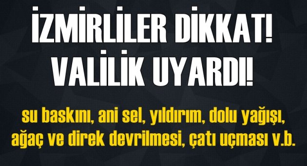 İzmirliler dikkat! Valilik uyardı