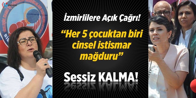 İzmirlilere Açık Çağrı! Sessiz Kalma