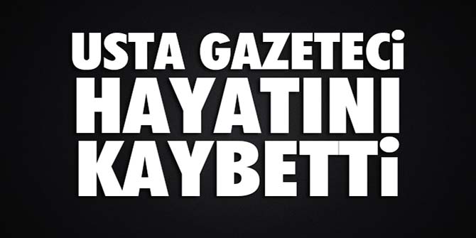 İzmirli usta gazeteci hayatını kaybetti
