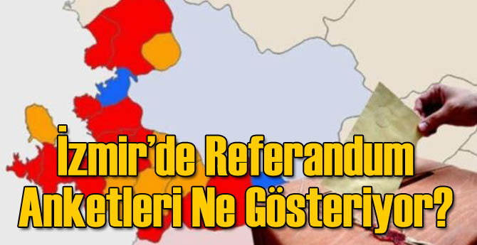 İzmir Referandum Ne Diyecek?