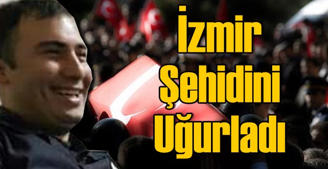 İzmir Şehidini Uğurladı