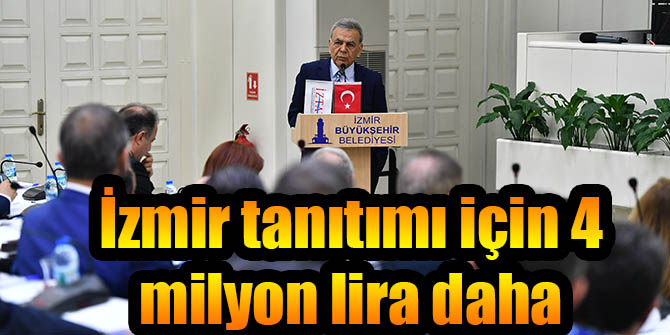 İzmir tanıtımı için 4 milyon lira daha