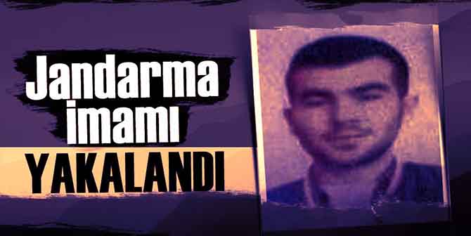 Jandarma imamı kıskıvrak yakalandı