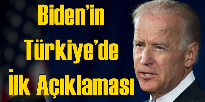 Joe Biden'den Türkiye'de İlk Açıklama