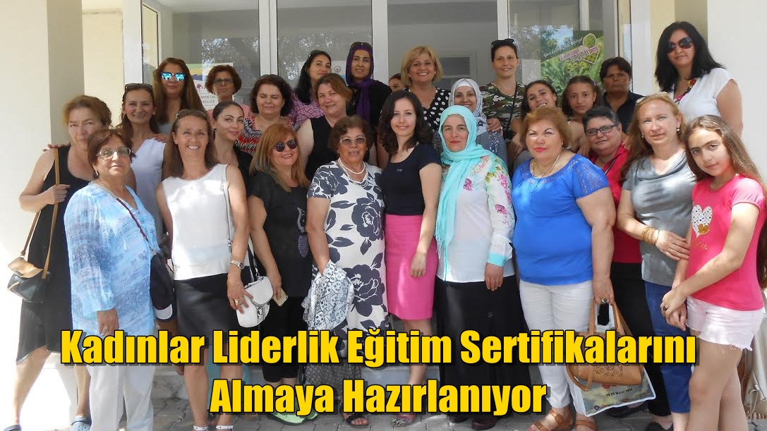 Kadınlar Liderlik Eğitim Sertifikalarını Almaya Hazırlanıyor