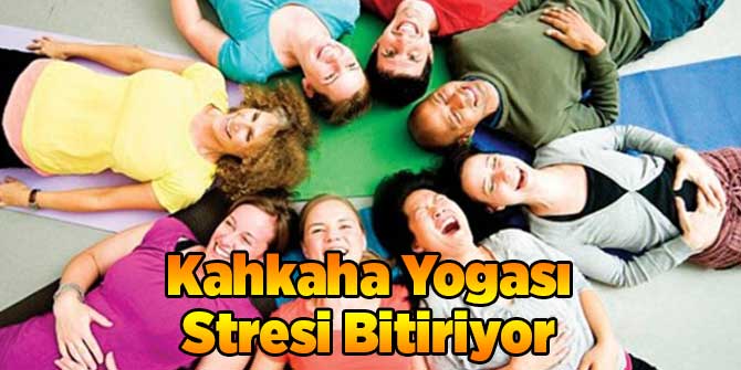 Kahkaha Yogası Stresi Bitiriyor