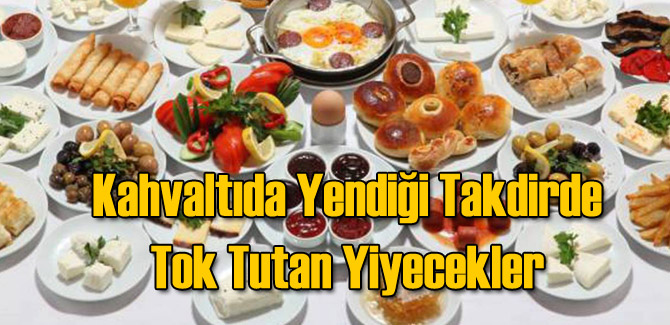 Kahvaltıda Yendiği Takdirde Tok Tutan Yiyecekler