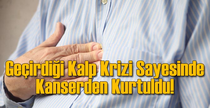 Kalp Krizi Geçirdi Kanserden Kurtuldu!