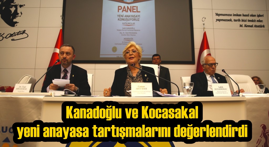 Kanadoğlu ve Kocasakal yeni anayasa tartışmalarını değerlendirdi