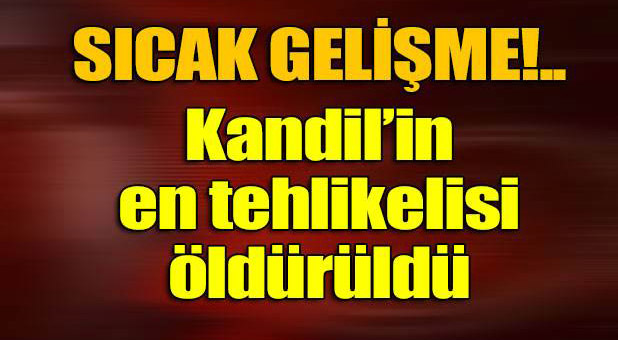 Kandil’in en tehlikelisi öldürüldü