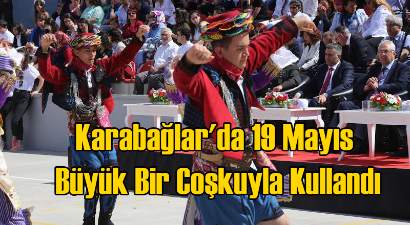 Karabağlar'da 19 Mayıs Büyük Bir Coşkuyla Kullandı