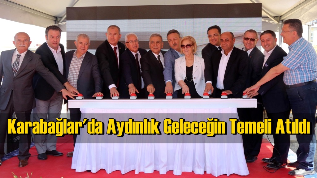 Karabağlar'da Aydınlık Geleceğin Temeli Atıldı