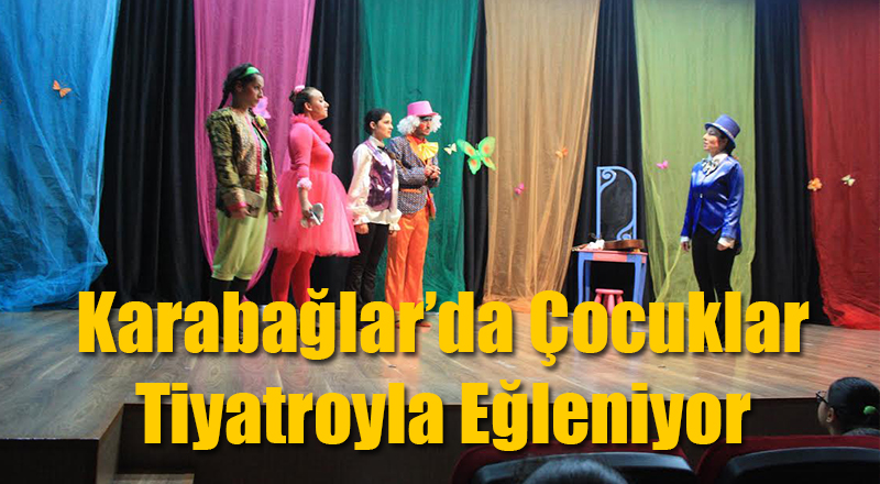 Karabağlar'da Çocuklar Tiyatroyla Eğleniyor