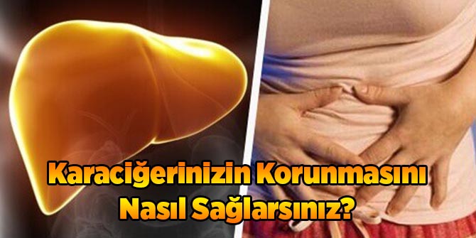 Karaciğerinizin Korunmasını Nasıl Sağlarsınız?