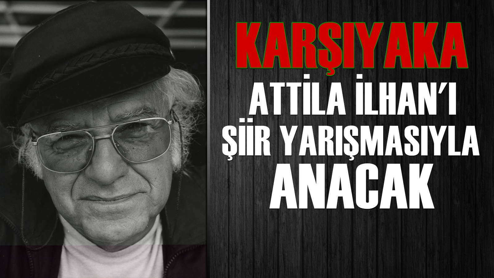 Karşıyaka, Attila İlhan'ı Şiir Yarışmasıyla Anacak