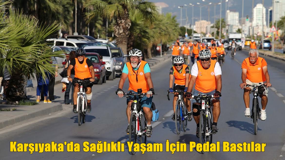Karşıyaka'da Sağlıklı Yaşam İçin Pedal Bastılar