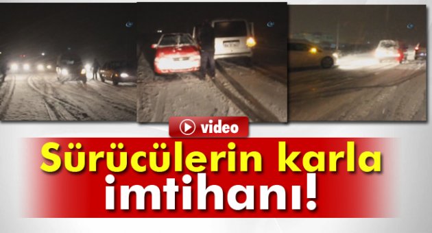 Kar sürücülere zor anlar yaşattı