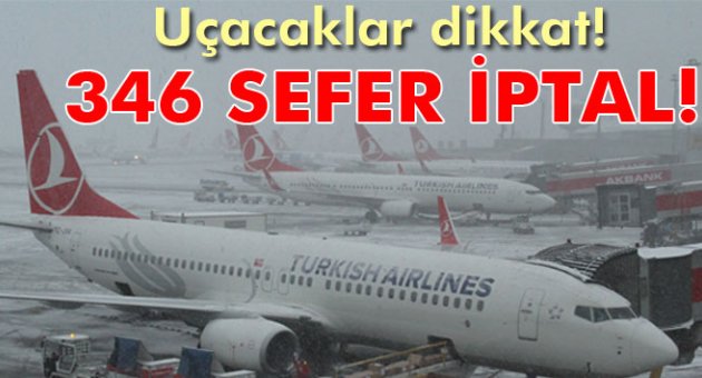 Kar uyarısı 346 seferi iptal ettirdi