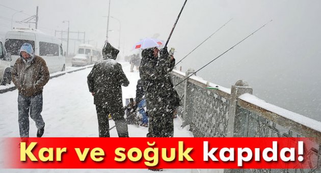 Kar ve soğuk kapıda!