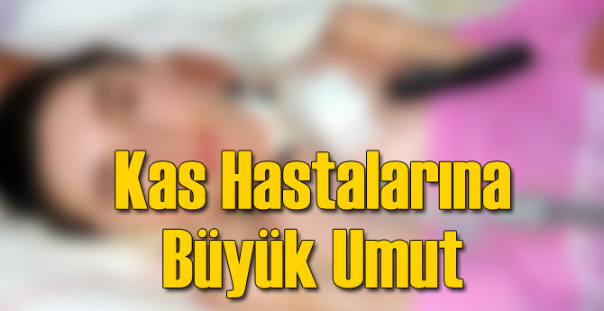 Kas Hastalarına Büyük Umut