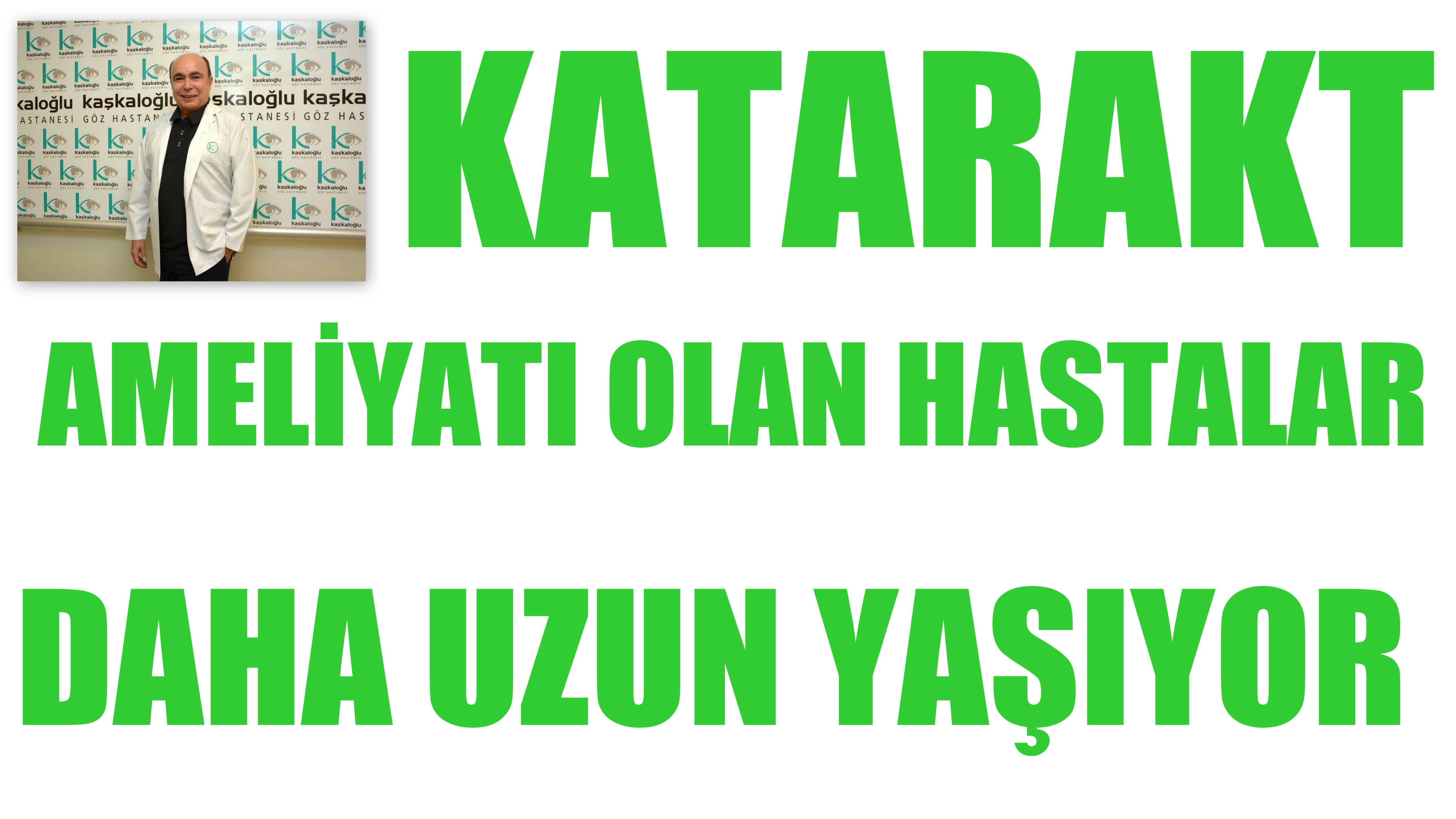 KATARAKT AMELİYATI OLAN HASTALAR DAHA UZUN YAŞIYOR