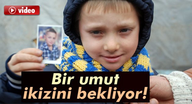 Kayıp çocuklardan Bayram'ın ikizinin endişeli bekleyişi