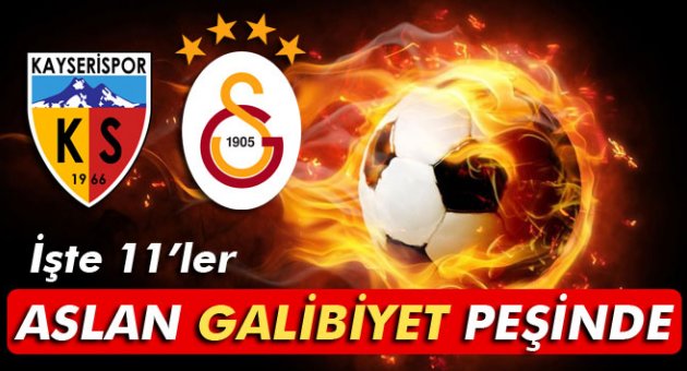 Kayserispor - Galatasaray maçının 11'leri