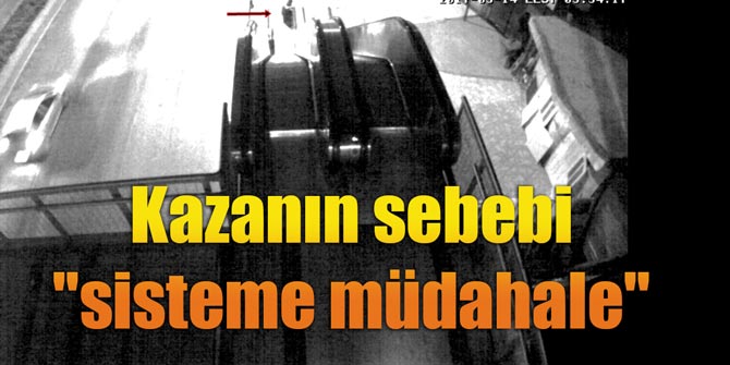 Kazanın sebebi sisteme müdahale