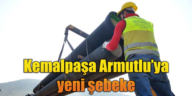 Kemalpaşa Armutlu’ya yeni şebeke