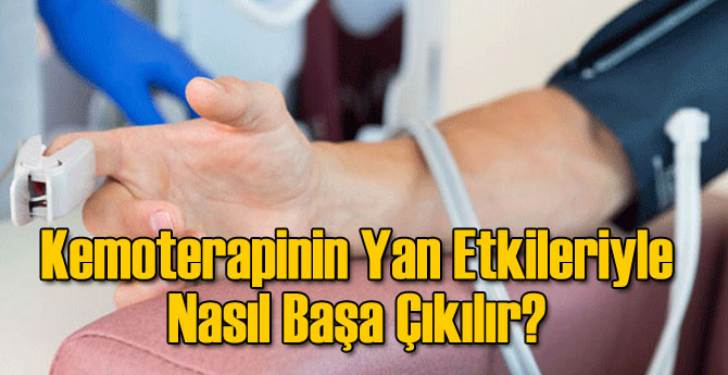 Kemoterapinin Yan Etkileriyle Nasıl Başa Çıkılır?