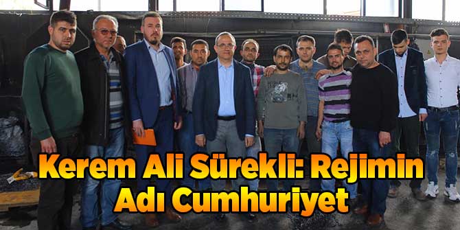 Kerem Ali Sürekli: Rejimin Adı Cumhuriyet