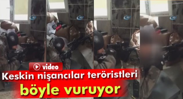 Keskin nişancılar teröristleri böyle vuruyor