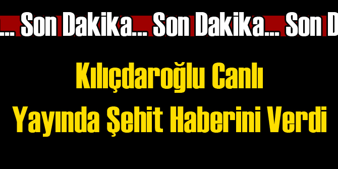 Kılıçdaroğlu Acı Haberi Canlı Yayında Verdi
