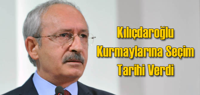 Kılıçdaroğlu Kurmaylarına Seçim Tarihi Verdi