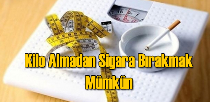 Kilo Almadan Sigarayı Bırakmak Mümkün