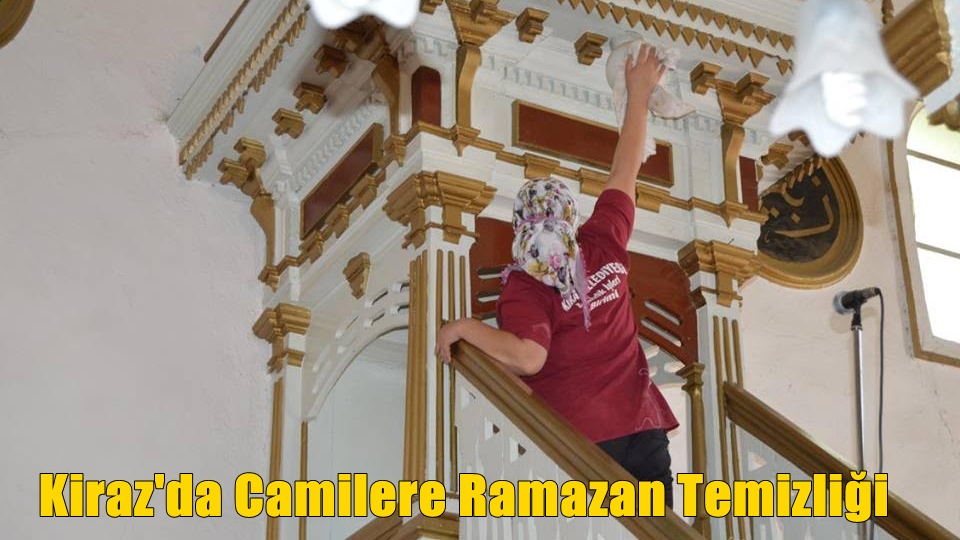 Kiraz'da Camilere Ramazan Temizliği