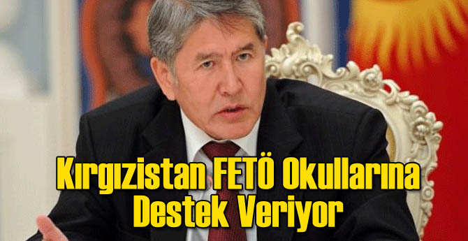 Kırgızistan Gülen&#039;in Okullarına Destek Veriyor