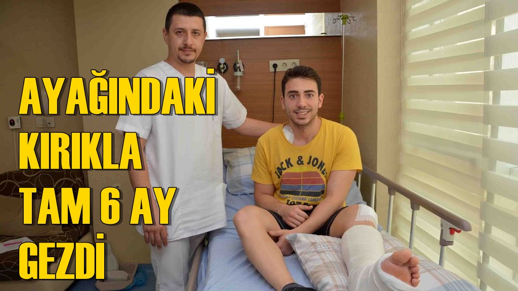 Kırık Ayakla Tam 6 Ay Gezdi