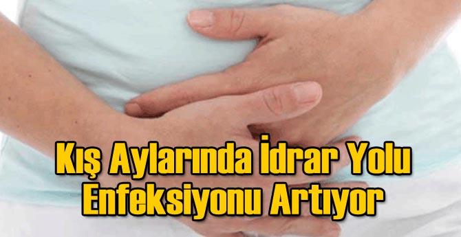 Kış Aylarında İdrar Yolu Enfeksiyonu Artıyor