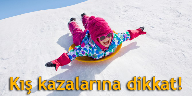 Kış kazalarına dikkat!