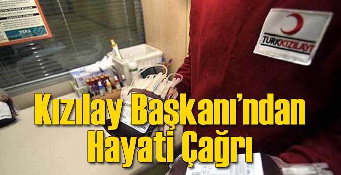 Kızılay'dan Hayati Çağrı