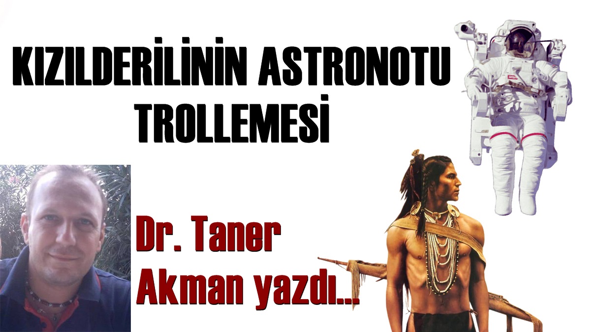 Kızılderilinin Astronotu Trollemesi