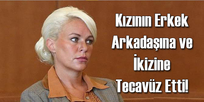 Kızının Erkek Arkadaşına ve İkizine Tecavüz Etmiş!