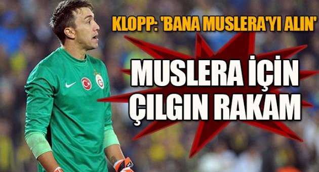 Klopp: 'Bana Muslera'yı alın'