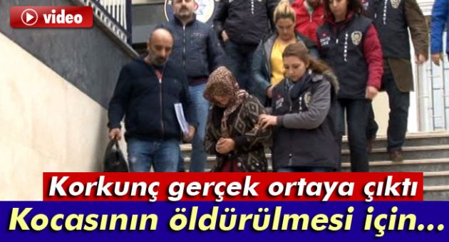 Kocasını öldürmek için 'kadın kiralık katil' tuttu