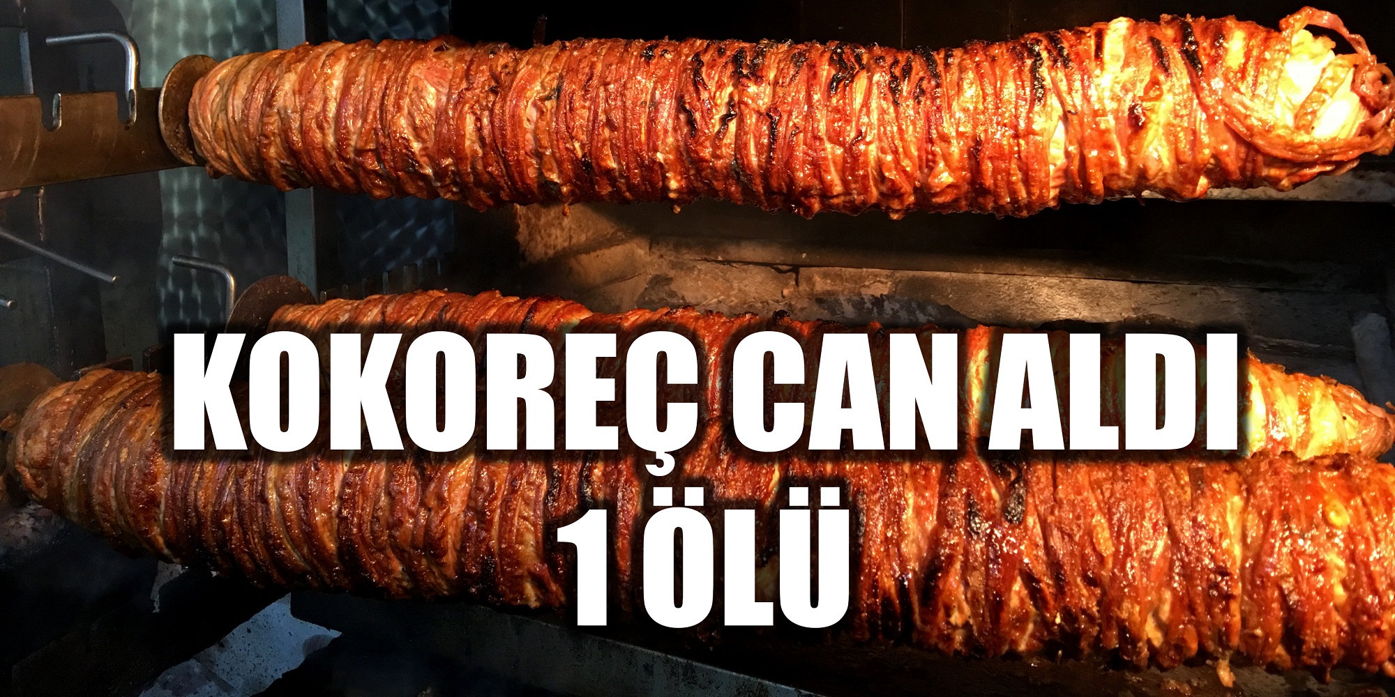 Kokoreç can aldı: 1 ölü