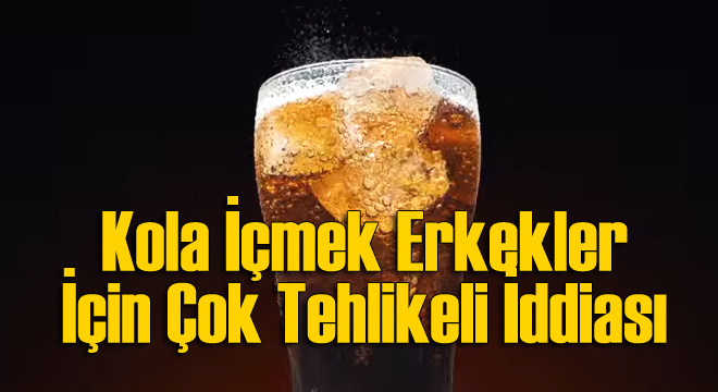 Kola İçmek Erkeklerde Kısırlığa Yol Açıyor